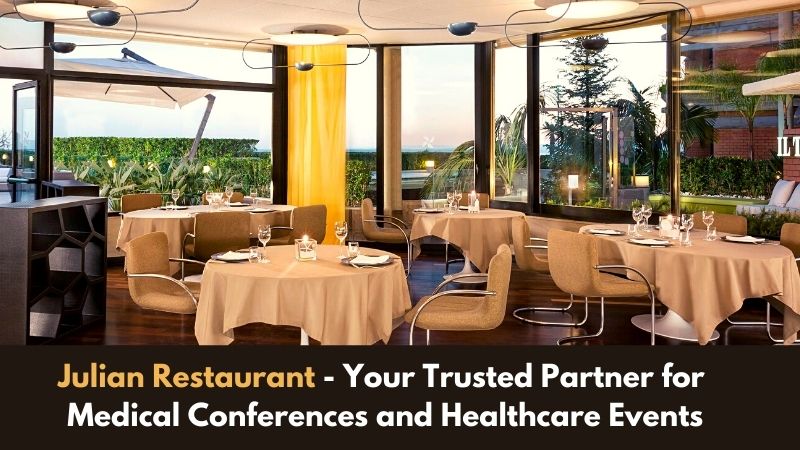 Julian Restaurant - Your Trusted Partner for Medical Conferences and Healthcare Events