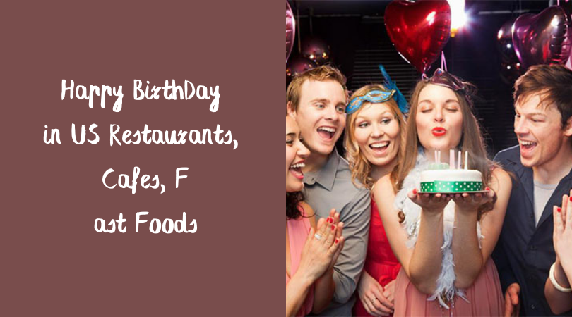 Happy BirthDay in US Restaurants, Cafes, Fast Foods